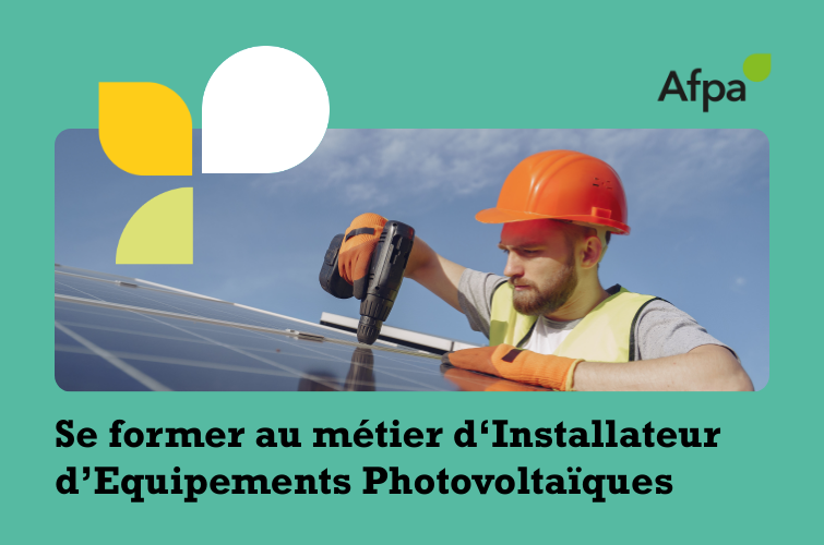 Agir pour la planète, bâtir son avenir : devenez Installateur.ice Photovoltaïque
